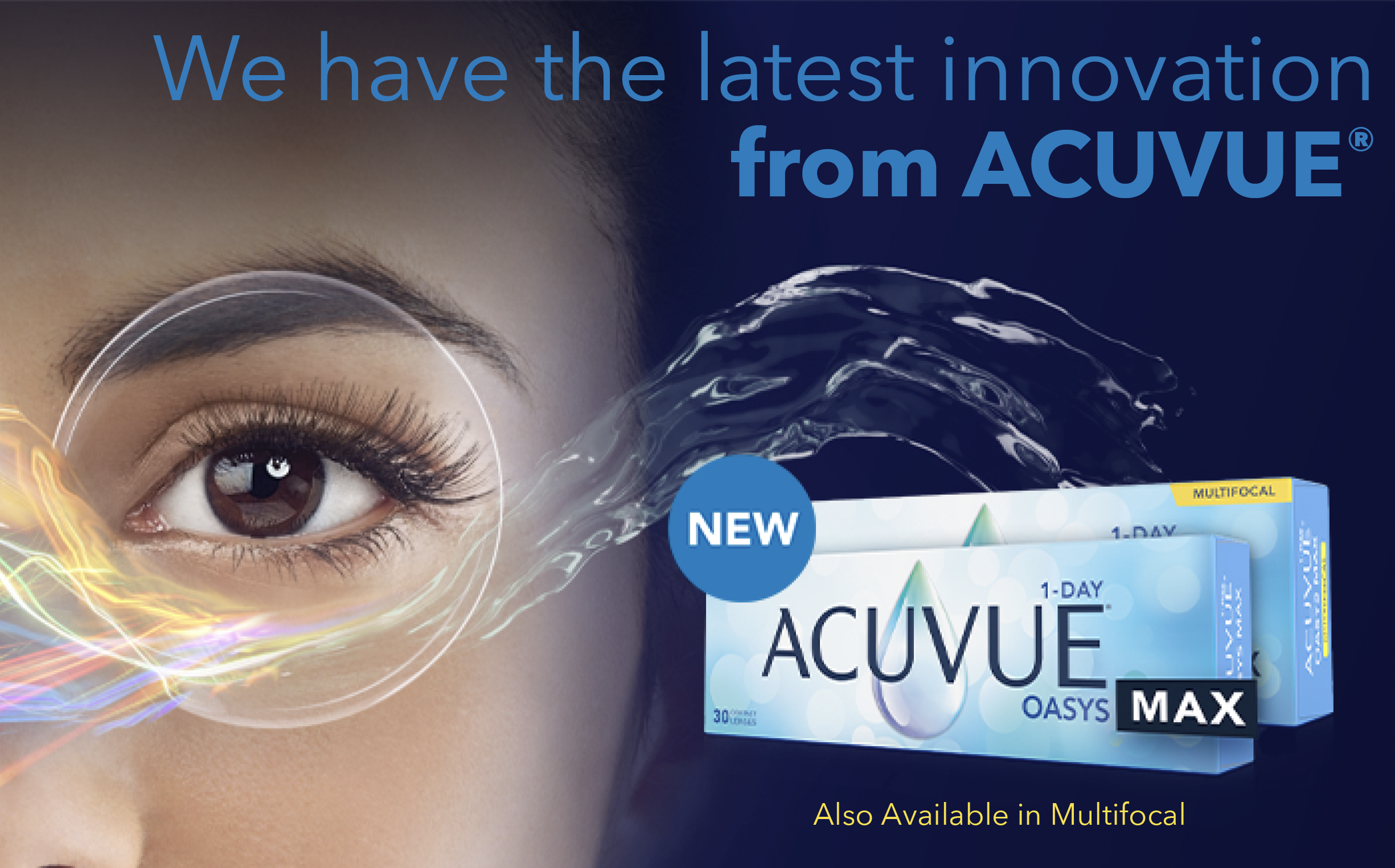 We have the latest innovation from Acuvue. eye model next to box shot of the new Acuvue Oasys Max contact lens also available in multifocal